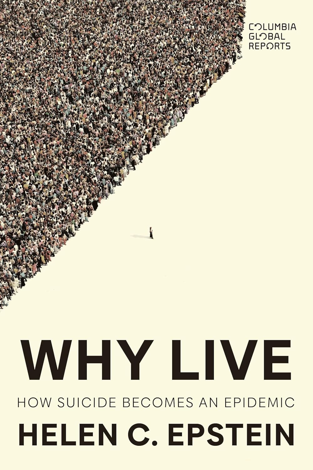 Why Live, How Suicide Becomes an Epidemic by Helen C. Epstein