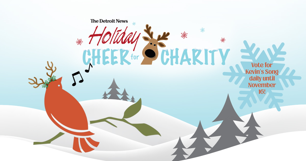 The Detroit News Holiday Cheer for Charity: Vote for Kevin's Song daily until November 16!